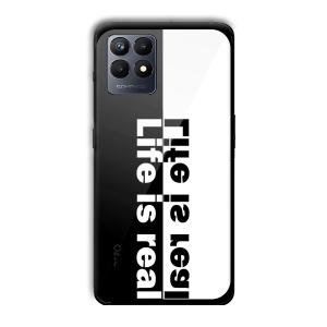 Life is Real Customized Printed Glass Back Cover for Realme Narzo 50