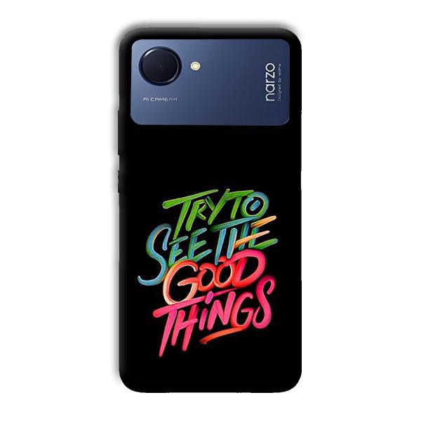 Good Things Quote Phone Customized Printed Back Cover for Realme Narzo 50i Prime