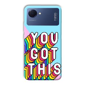 You Got This Phone Customized Printed Back Cover for Realme Narzo 50i Prime