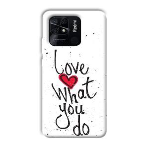 Love What You Do Phone Customized Printed Back Cover for Xiaomi Redmi 10