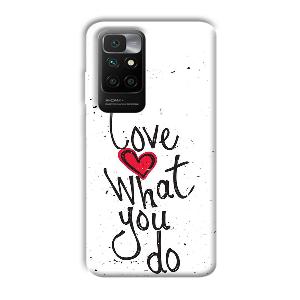 Love What You Do Phone Customized Printed Back Cover for Redmi 10 Prime