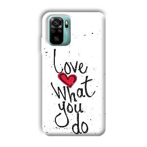 Love What You Do Phone Customized Printed Back Cover for Xiaomi Redmi Note 10