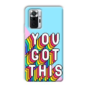 You Got This Phone Customized Printed Back Cover for Xiaomi Redmi Note 10 Pro Max
