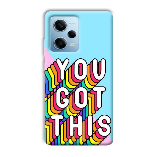 You Got This Phone Customized Printed Back Cover for Redmi Note 12 5G