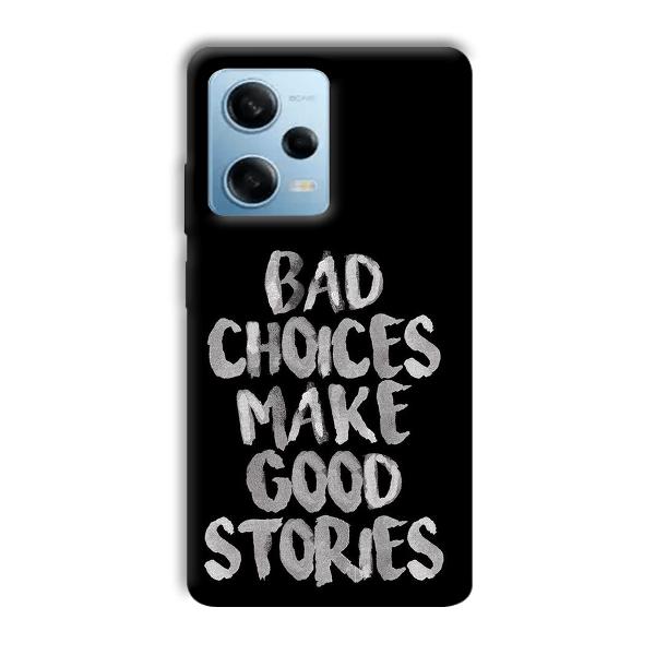 Bad Choices Quote Phone Customized Printed Back Cover for Redmi Note 12 5G