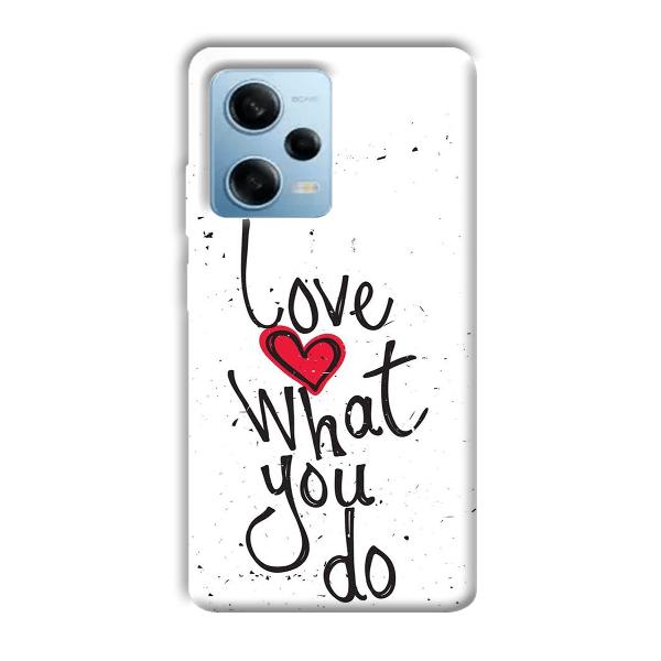 Love What You Do Phone Customized Printed Back Cover for Redmi Note 12 5G