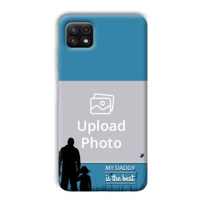 Daddy Is The Best Customized Printed Back Cover for Samsung Galaxy A22
