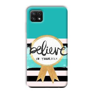 Believe in Yourself Phone Customized Printed Back Cover for Samsung Galaxy A22