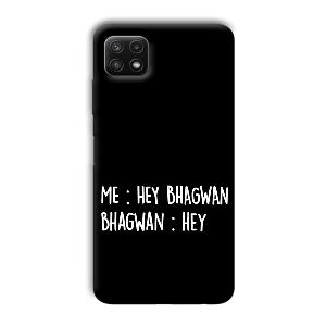 Hey Bhagwan Phone Customized Printed Back Cover for Samsung Galaxy A22