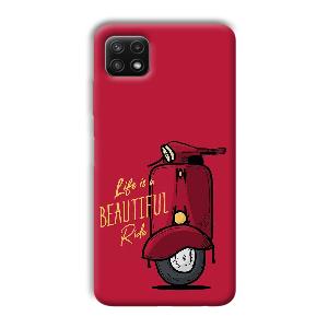 Life is Beautiful  Phone Customized Printed Back Cover for Samsung Galaxy A22