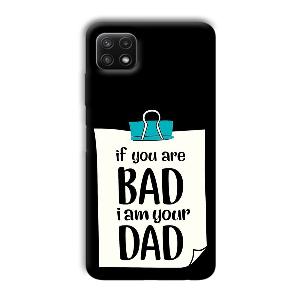 Dad Quote Phone Customized Printed Back Cover for Samsung Galaxy A22