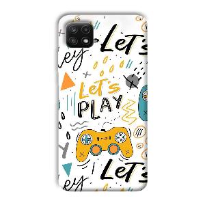 Let's Play Phone Customized Printed Back Cover for Samsung Galaxy A22