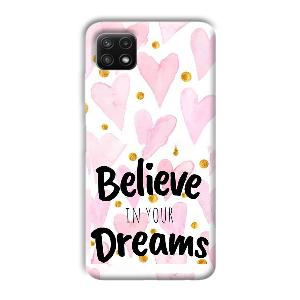 Believe Phone Customized Printed Back Cover for Samsung Galaxy A22