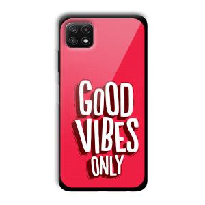 Good Vibes Only Customized Printed Glass Back Cover for Samsung Galaxy A22