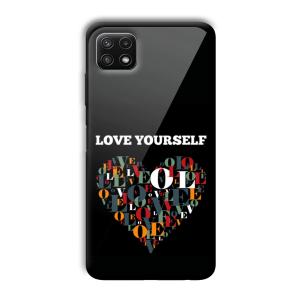 Love Yourself Customized Printed Glass Back Cover for Samsung Galaxy A22
