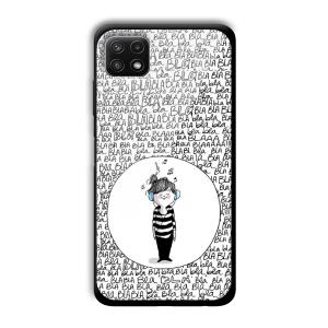 Bla Bla Customized Printed Glass Back Cover for Samsung Galaxy A22