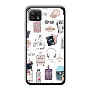 Eat Sleep Breathe Travel Customized Printed Glass Back Cover for Samsung Galaxy A22