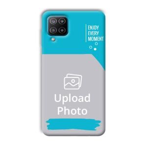 Enjoy Every Moment Customized Printed Back Cover for Samsung Galaxy F12