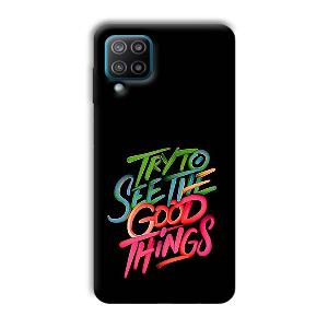 Good Things Quote Phone Customized Printed Back Cover for Samsung Galaxy F12