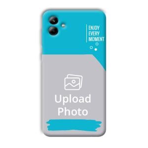 Enjoy Every Moment Customized Printed Back Cover for Samsung Galaxy A04