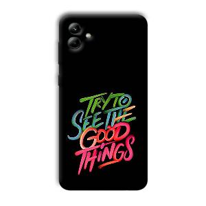 Good Things Quote Phone Customized Printed Back Cover for Samsung Galaxy A04