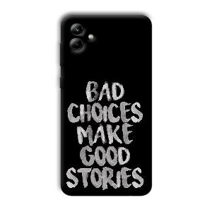 Bad Choices Quote Phone Customized Printed Back Cover for Samsung Galaxy A04