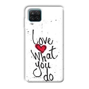 Love What You Do Phone Customized Printed Back Cover for Samsung Galaxy A12