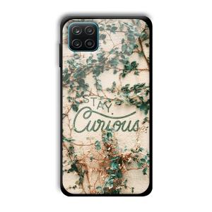 Stay Curious Customized Printed Glass Back Cover for Samsung Galaxy A12