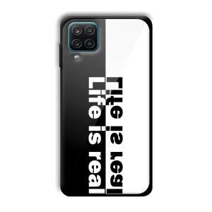 Life is Real Customized Printed Glass Back Cover for Samsung Galaxy A12