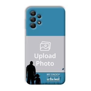 Daddy Is The Best Customized Printed Back Cover for Samsung Galaxy A13