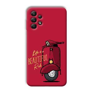 Life is Beautiful  Phone Customized Printed Back Cover for Samsung Galaxy A13