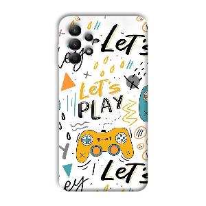 Let's Play Phone Customized Printed Back Cover for Samsung Galaxy A13