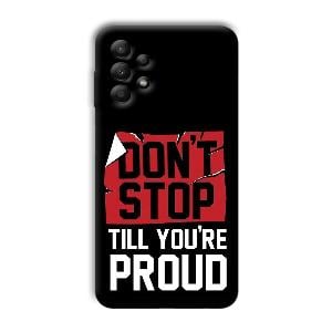 Don't Stop Phone Customized Printed Back Cover for Samsung Galaxy A13