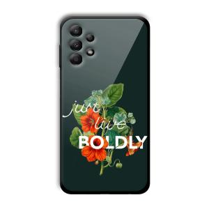 Just Live Boldly Customized Printed Glass Back Cover for Samsung Galaxy A13
