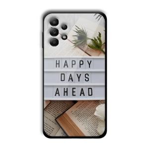 Happy Days Ahead Customized Printed Glass Back Cover for Samsung Galaxy A13