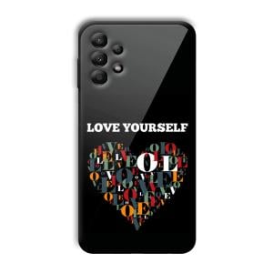 Love Yourself Customized Printed Glass Back Cover for Samsung Galaxy A13