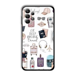 Eat Sleep Breathe Travel Customized Printed Glass Back Cover for Samsung Galaxy A13