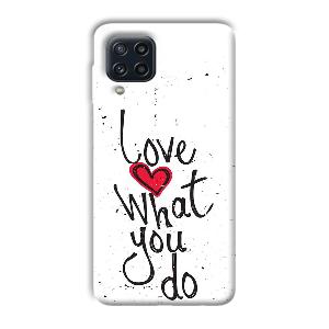 Love What You Do Phone Customized Printed Back Cover for Samsung Galaxy M32 4G
