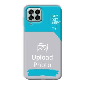Enjoy Every Moment Customized Printed Back Cover for Samsung Galaxy M53