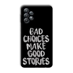 Bad Choices Quote Phone Customized Printed Back Cover for Samsung Galaxy M32 5G