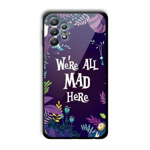 We are All Mad Here Customized Printed Glass Back Cover for Samsung Galaxy M32 5G