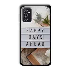Happy Days Ahead Customized Printed Glass Back Cover for Samsung Galaxy M52