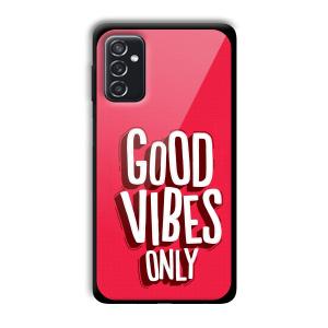 Good Vibes Only Customized Printed Glass Back Cover for Samsung Galaxy M52
