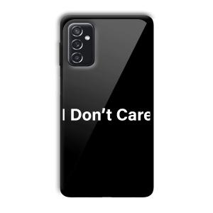 I Don't Care Customized Printed Glass Back Cover for Samsung Galaxy M52