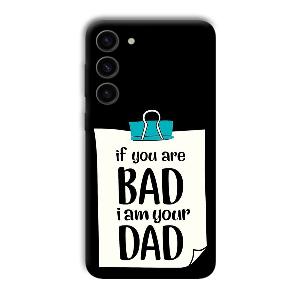 Dad Quote Phone Customized Printed Back Cover for Samsung Galaxy S23