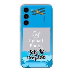 Take Me Anywhere Travel Customized Printed Back Cover for Samsung S23+