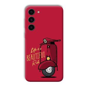 Life is Beautiful  Phone Customized Printed Back Cover for Samsung S23+