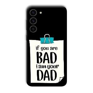 Dad Quote Phone Customized Printed Back Cover for Samsung S23+