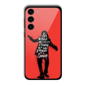 Joker Life Quote Customized Printed Glass Back Cover for Samsung S23+