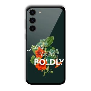 Just Live Boldly Customized Printed Glass Back Cover for Samsung S23+
